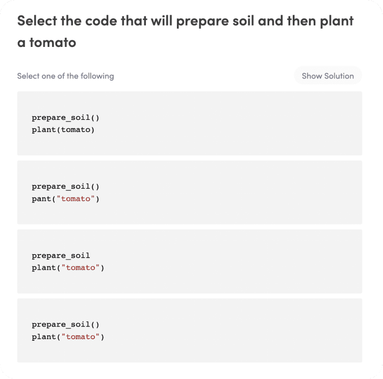 A multiple choice question that asks the users to select the correct code to perform a task